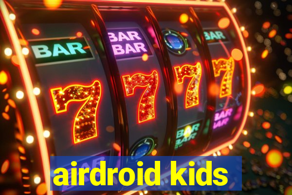 airdroid kids